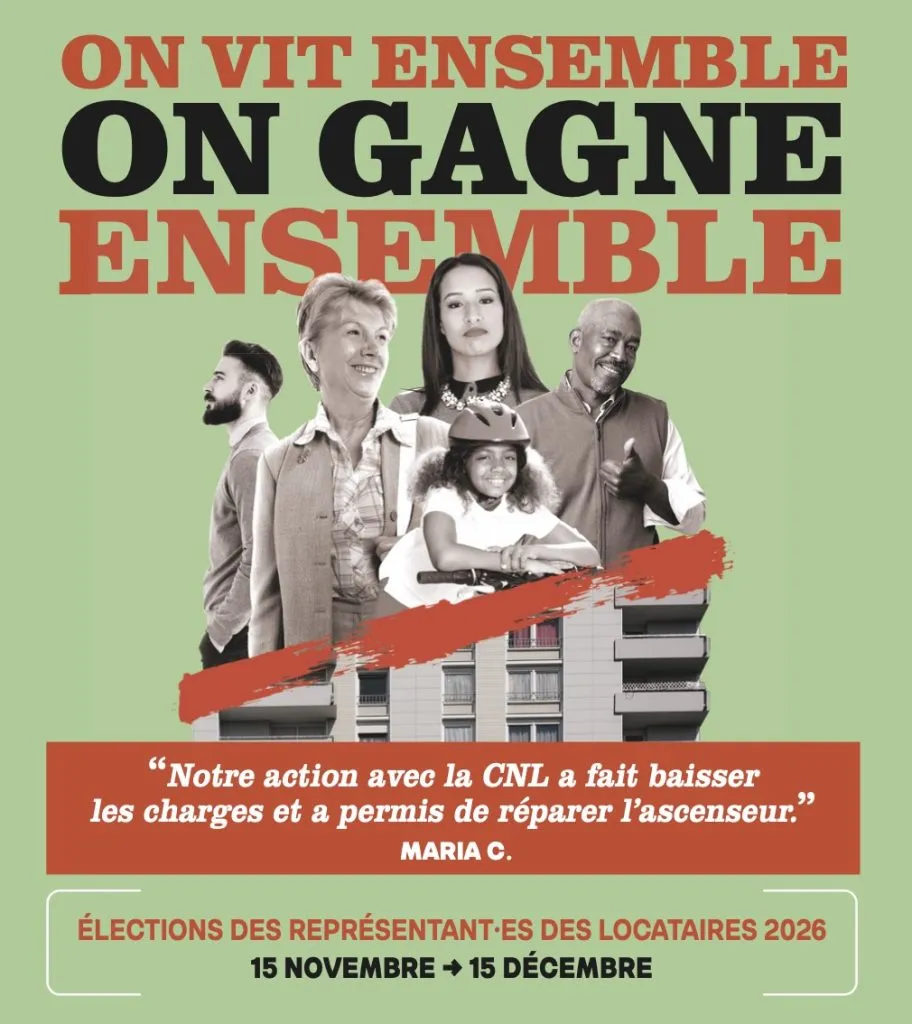 Affiche de campagne CNL : « On vit ensemble, on gagne ensemble ». Témoignage : « Notre action avec la CNL a fait baisser les charges et a permis de réparer l'ascenseur. » Maria C. Élections des représentant·es des locataires 2026, du 15 novembre au 15 décembre.