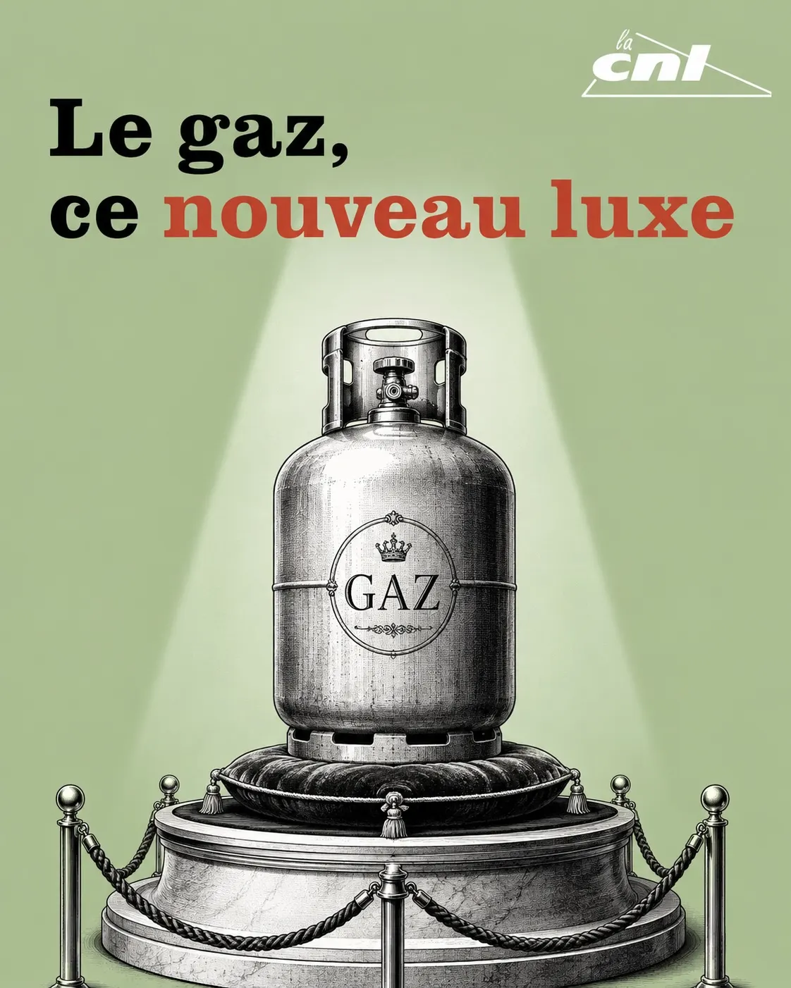 Illustration d'une bouteille de gaz présentée comme un objet de luxe sur un piédestal à cordons, titre « Le gaz, ce nouveau luxe »